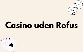 Bedste Casino Uden om Rufus Din Ultimative Guide