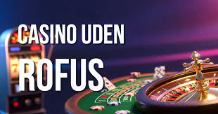 De Bedste Casino Sider Uden ROFUS – Spil Uden Begrænsninger