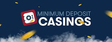 Discovering Online Casinos with Minimum Deposit Options -1835251276
