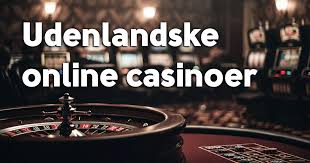 Udenlandske Casinoer for Danskere En Gennemsigtig Guide