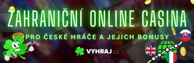 Zahraniční kasina pro české hráče Vše, co potřebujete vědět